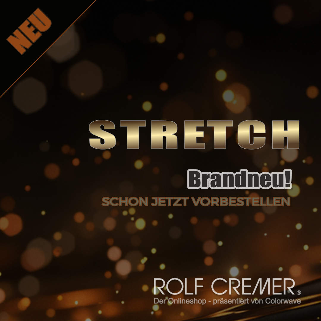 STRETCH - Neu im Rolf Cremer Sortiment